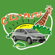 a picture of a car and a giraffe with the words c'est partie