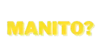 a yellow sign that says manito on it