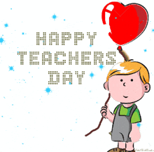 a boy holding a heart shaped balloon with the words happy teachers day