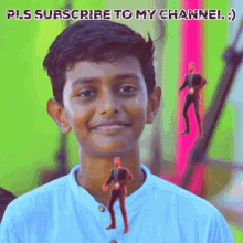 a young boy is smiling with the words " pls subscribe to my channel " above him