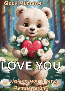 a teddy bear is holding flowers and a heart with the words " love you " on it