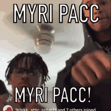 two men are standing next to each other with the caption myri pacc myri pacc