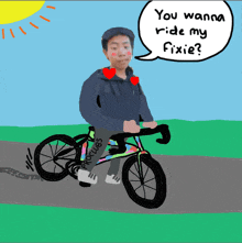 a drawing of a man riding a bike with the words you wanna ride my fixie