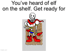 a pixel art of papyrus with a caption that says you 've heard of elf on the shelf get ready for