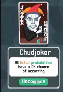 a joker card with chudjoker all listed probabilities have a 0 % chance of occurring on the bottom