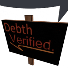 a black sign that says " debth verified " on it