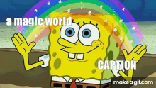 a cartoon of spongebob with the caption " a magic world "