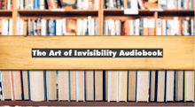 the art of invisibility audiobook is displayed in front of a bookshelf full of books