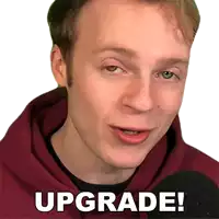 a man wearing a maroon hoodie says upgrade