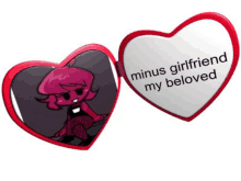 a heart shaped mirror that says minus girlfriend my beloved on it