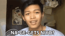 a young man says na-ge-gets niyo