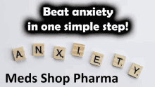 a sign that says beat anxiety in one simple step meds shop pharma