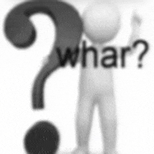 a 3d man standing next to a question mark that says " what "