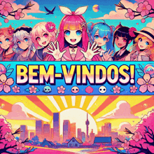 a sign that says bem-vindos with a bunch of anime girls on it