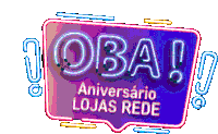 a neon sign that says obama aniversario lojas rede on it