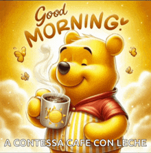 a picture of winnie the pooh holding a cup of coffee with the caption good morning a contessa cafe con leche