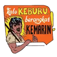 a cartoon drawing of a man with the words kalo keburu berangkat kemarin above him