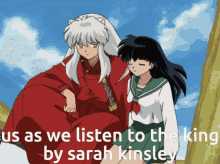 a cartoon of inuyasha and kagome with the caption us as we listen to the king by sarah kinsley