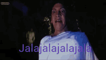 a woman in a white shirt is screaming and the words jalalajalala are visible