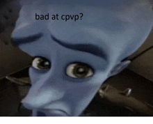 a cartoon character with the words bad at cpvp on the bottom