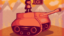 a pixel art drawing of a man standing on top of an orange tank with a sign that says ugh