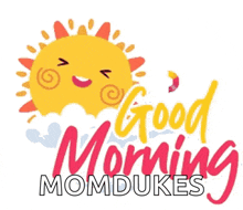 a good morning momdukes sticker with a smiling sun