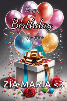 a birthday card with balloons and roses and the name zia maria