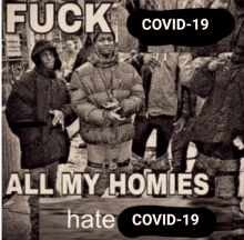 a poster that says fuck all my homies hate covid-19 on it