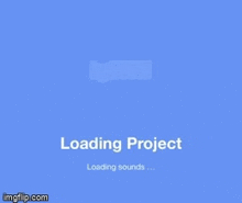 a blue background with the words loading project loading sounds on it