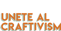 a logo that says ' unete al craftivism ' in orange