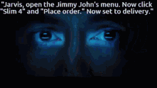 a computer screen says jarvis open the jimmy john 's menu now click slim 4 " and place order now set to delivery