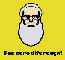 a poster with a bearded man wearing sunglasses and the words faz zero diferenca