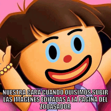 a picture of dora the explorer with a caption that says nuestra cara