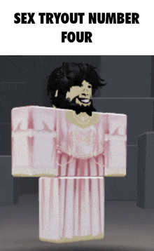 a man with a beard is wearing a pink dress with the words sex tryout number four above him