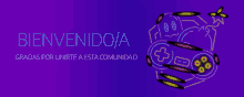 a neon sign that says bienvenido / a gracias por unirte a esta comunidad on a purple background