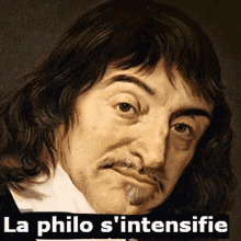 a painting of a man with long hair and a mustache with the words la philo s ' intensifie below him