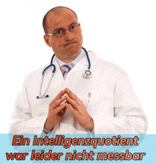 a doctor with a stethoscope around his neck has the words ein intelligenzquotient war leider nicht messbar written below him