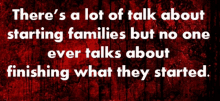 a red background with white text that says there 's a lot of talk about starting families