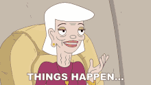 a cartoon of an elderly woman sitting in a chair with the words things happen below her