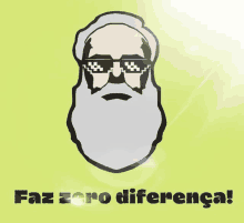 a poster with a bearded man wearing sunglasses and the words faz zero diferenca