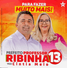 a poster for prefeito professor ribinha 13 shows a man and woman