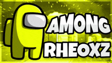 among rheoxz logo with a yellow among us logo