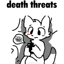 a black and white drawing of a cat holding a gun and the words death threats .