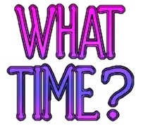 a sticker that says what time in pink and purple letters