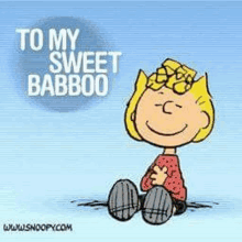 snoopy is sitting on the ground with the words `` to my sweet babboo '' .