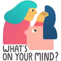 an illustration of a woman touching another person 's head with the words " what 's on your mind "