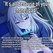 a picture of a girl with the words " it 's all because of your phone / ipad " at the top