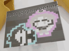 a sticker that says " noo goyou get up " on it