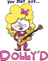 a cartoon drawing of a woman holding a guitar with the words you just got dolly 'd below her