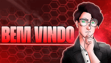 a man with glasses and the word bem vindo behind him